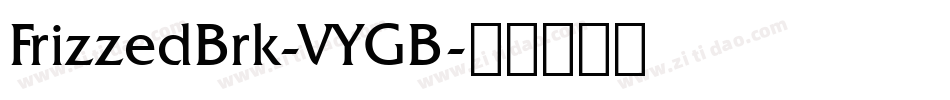 FrizzedBrk-VYGB字体转换
