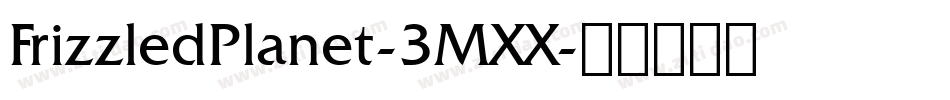 FrizzledPlanet-3MXX字体转换