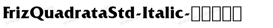 FrizQuadrataStd-Italic字体转换