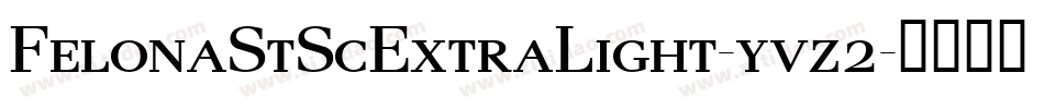 FelonaStScExtraLight-yvz2字体转换