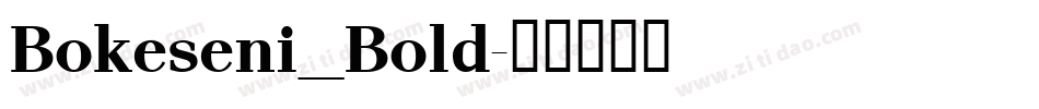 Bokeseni_Bold字体转换