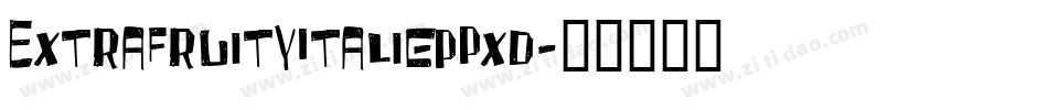 ExtraFruityItalic-pPxd字体转换 ExtraFruityItalic-pPxd字体转换