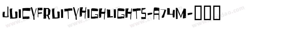 JuicyFruityHighlights-a74m字体转换