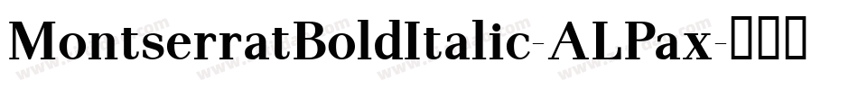 MontserratBoldItalic-ALPax字体转换