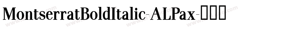MontserratBoldItalic-ALPax字体转换