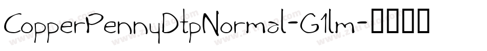 CopperPennyDtpNormal-G1lm字体转换