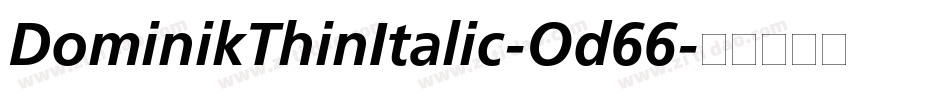 DominikThinItalic-Od66字体转换