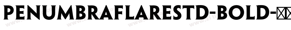 PenumbraFlareStd-Bold字体转换