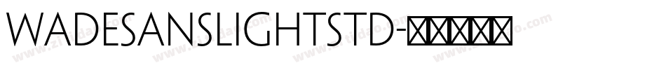 WadeSansLightStd字体转换