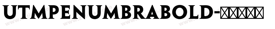 UTMPenumbraBold字体转换