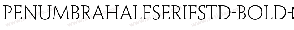 PenumbraHalfSerifStd-Bold字体转换
