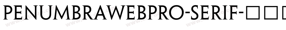 PenumbraWebPro-Serif字体转换