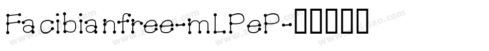 Facibianfree-mLPeP字体转换