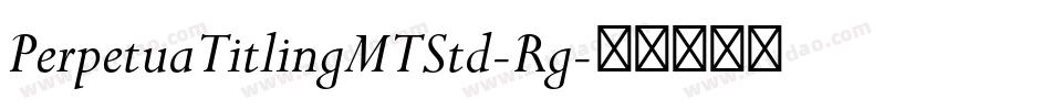 PerpetuaTitlingMTStd-Rg字体转换