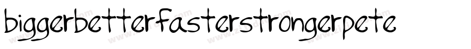 biggerbetterfasterstrongerpeter字体转换