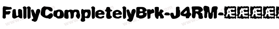 FullyCompletelyBrk-J4RM字体转换