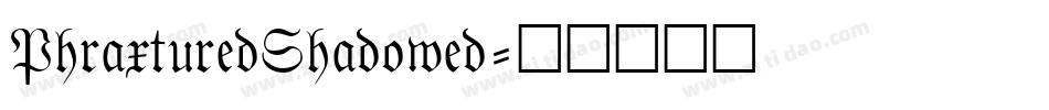PhraxturedShadowed字体转换