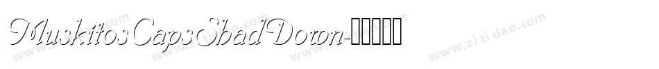 MuskitosCapsShadDown字体转换