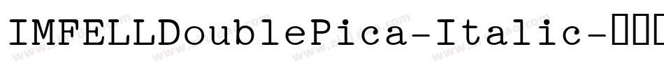IMFELLDoublePica-Italic字体转换