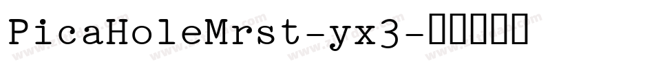 PicaHoleMrst-yx3字体转换