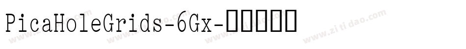 PicaHoleGrids-6Gx字体转换