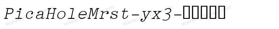 PicaHoleMrst-yx3字体转换