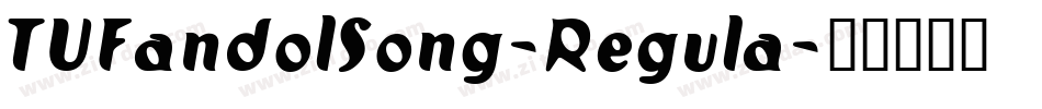 TUFandolSong-Regula字体转换