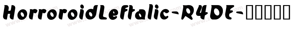 HorroroidLeftalic-R4DE字体转换