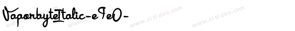 VaporbyteItalic-e9eO字体转换