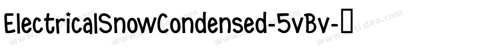 ElectricalSnowCondensed-5vBv字体转换