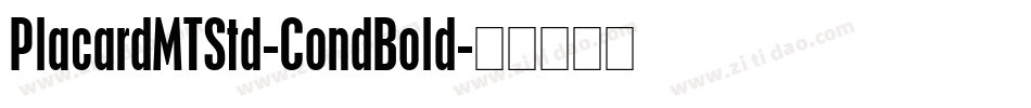 PlacardMTStd-CondBold字体转换