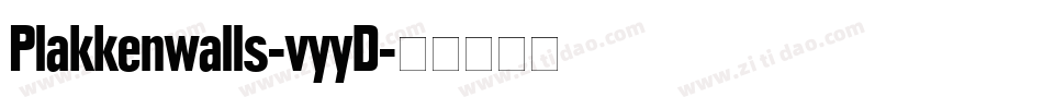 Plakkenwalls-vyyD字体转换