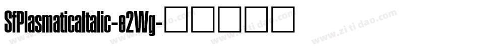 SfPlasmaticaItalic-e2Wg字体转换