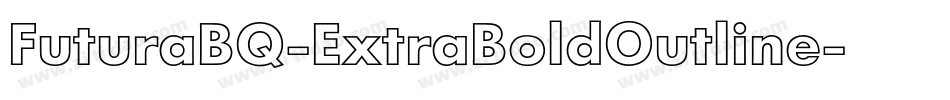 FuturaBQ-ExtraBoldOutline字体转换