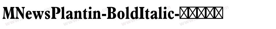 MNewsPlantin-BoldItalic字体转换