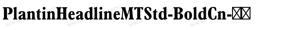 PlantinHeadlineMTStd-BoldCn字体转换