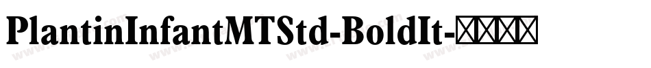 PlantinInfantMTStd-BoldIt字体转换