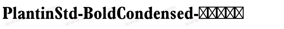 PlantinStd-BoldCondensed字体转换