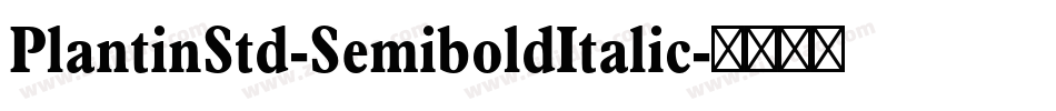 PlantinStd-SemiboldItalic字体转换