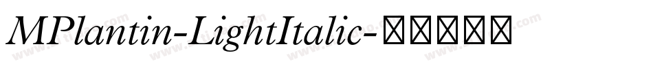 MPlantin-LightItalic字体转换