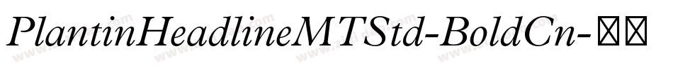 PlantinHeadlineMTStd-BoldCn字体转换