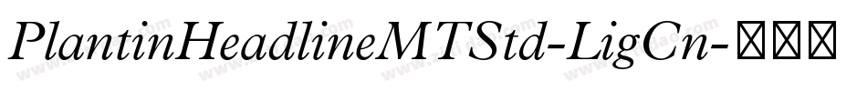 PlantinHeadlineMTStd-LigCn字体转换