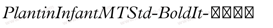 PlantinInfantMTStd-BoldIt字体转换