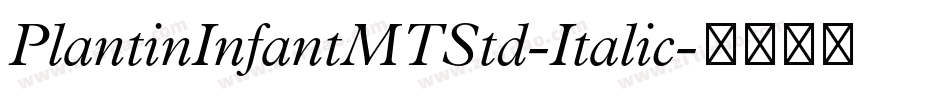 PlantinInfantMTStd-Italic字体转换