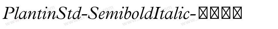 PlantinStd-SemiboldItalic字体转换