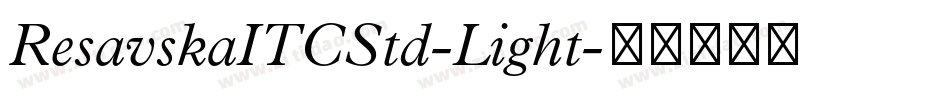 ResavskaITCStd-Light字体转换