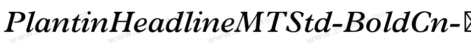 PlantinHeadlineMTStd-BoldCn字体转换