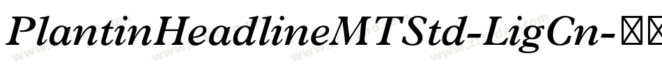PlantinHeadlineMTStd-LigCn字体转换