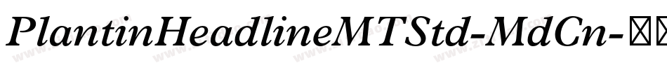 PlantinHeadlineMTStd-MdCn字体转换