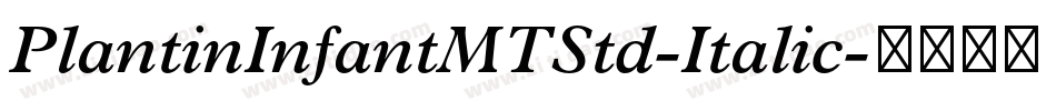 PlantinInfantMTStd-Italic字体转换